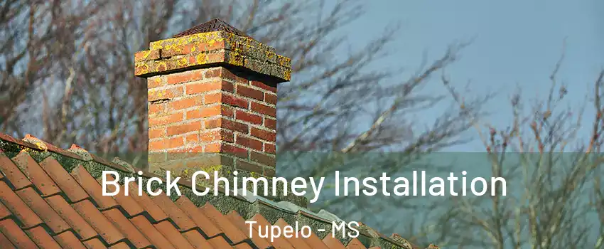  Brick Chimney Installation Tupelo - MS