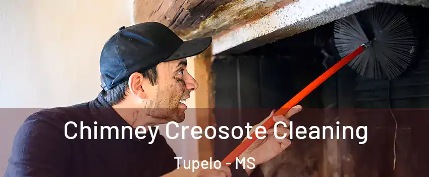  Chimney Creosote Cleaning Tupelo - MS