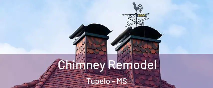  Chimney Remodel Tupelo - MS