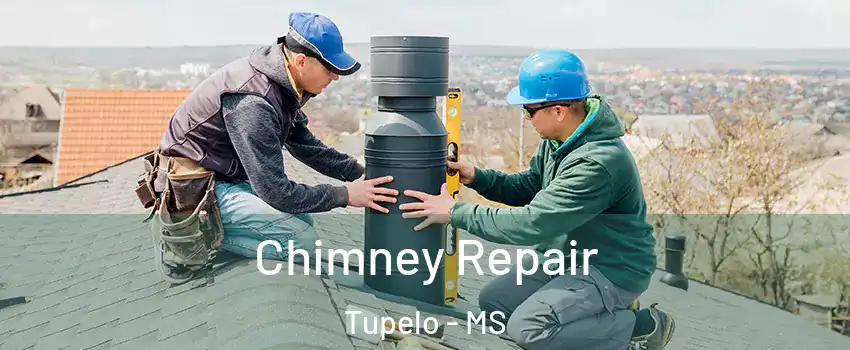  Chimney Repair Tupelo - MS