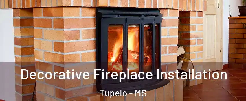  Decorative Fireplace Installation Tupelo - MS