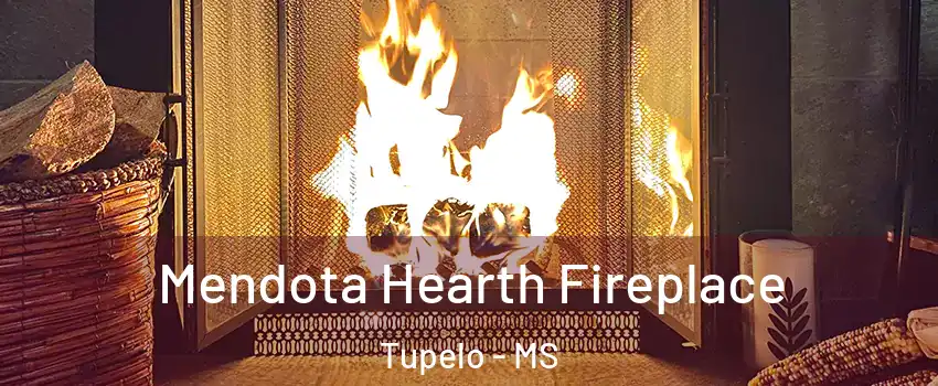  Mendota Hearth Fireplace Tupelo - MS
